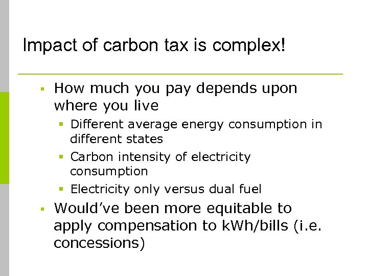 Impact of carbon tax is complex! § How much you pay depends upon where