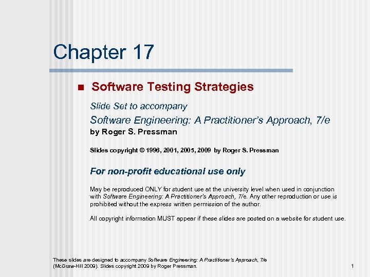 Chapter 17 n Software Testing Strategies Slide Set to accompany Software Engineering: A Practitioner’s