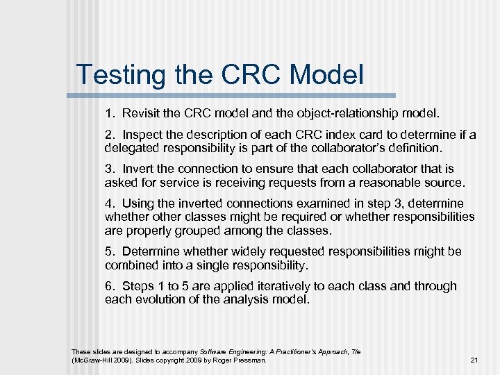 Testing the CRC Model 1. Revisit the CRC model and the object-relationship model. 2.