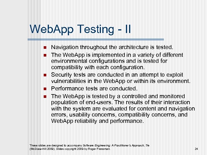 Web. App Testing - II n n n Navigation throughout the architecture is tested.