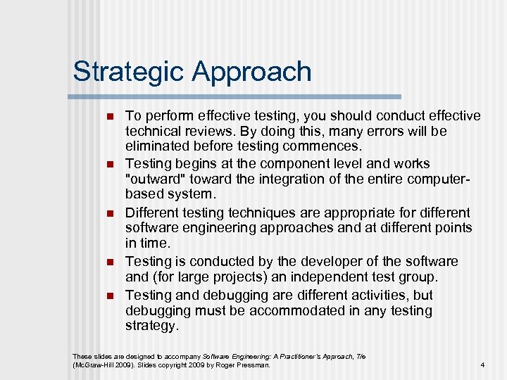 Strategic Approach n n n To perform effective testing, you should conduct effective technical