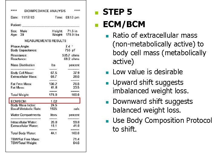 n n STEP 5 ECM/BCM n n n Ratio of extracellular mass (non-metabolically active)