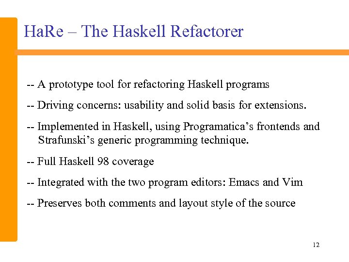 Ha. Re – The Haskell Refactorer -- A prototype tool for refactoring Haskell programs