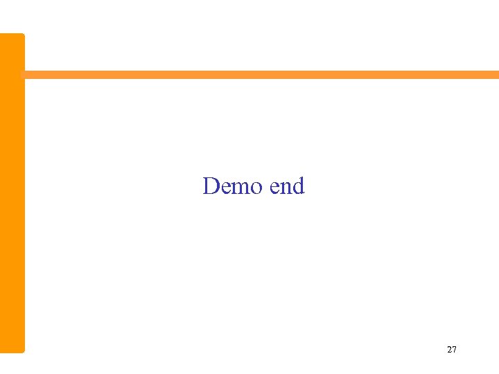 Demo end 27 