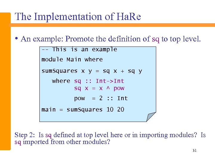 The Implementation of Ha. Re • An example: Promote the definition of sq to