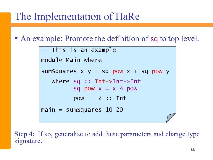 The Implementation of Ha. Re • An example: Promote the definition of sq to