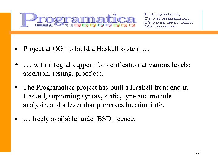  • Project at OGI to build a Haskell system … • … with