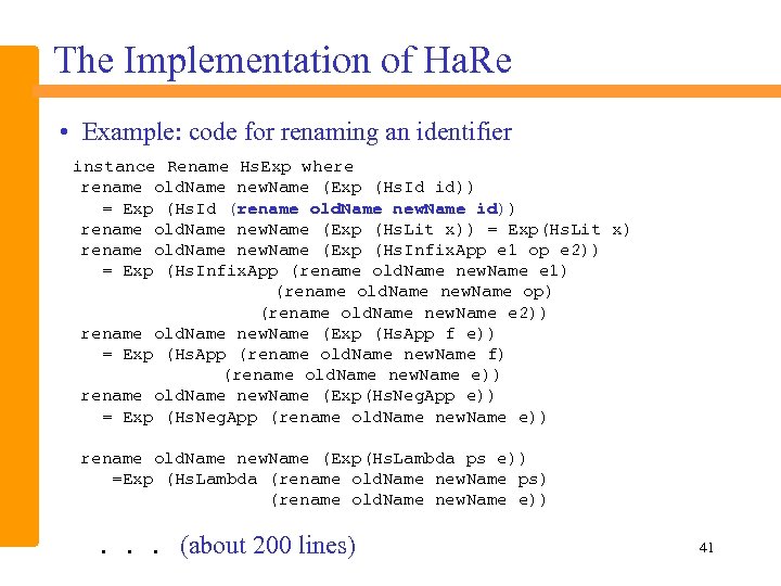 The Implementation of Ha. Re • Example: code for renaming an identifier instance Rename