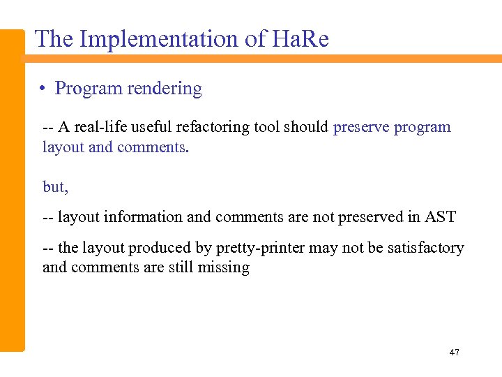 The Implementation of Ha. Re • Program rendering -- A real-life useful refactoring tool