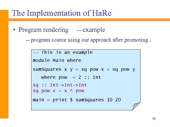 The Implementation of Ha. Re • Program rendering -- example -- program source using