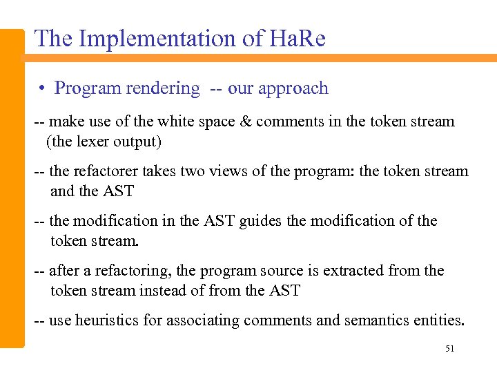 The Implementation of Ha. Re • Program rendering -- our approach -- make use
