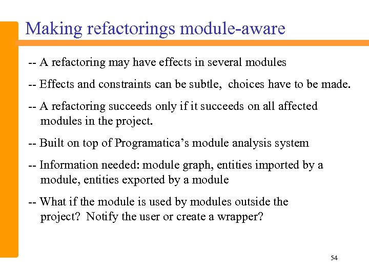 Making refactorings module-aware -- A refactoring may have effects in several modules -- Effects