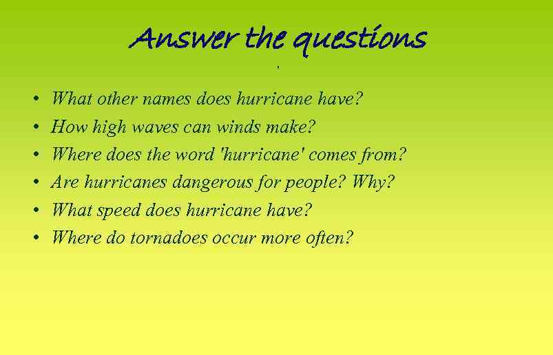 Answer the questions , • • • What other names does hurricane have? How