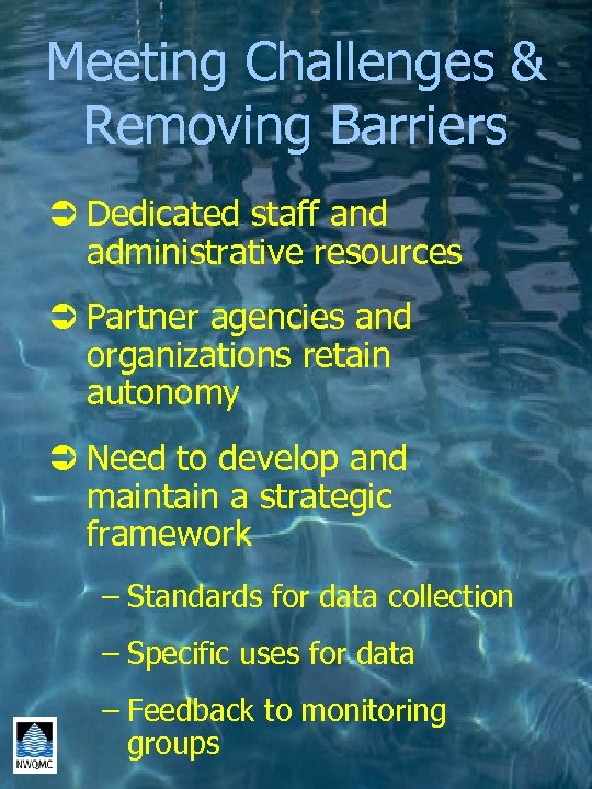 Meeting Challenges & Removing Barriers Ü Dedicated staff and administrative resources Ü Partner agencies