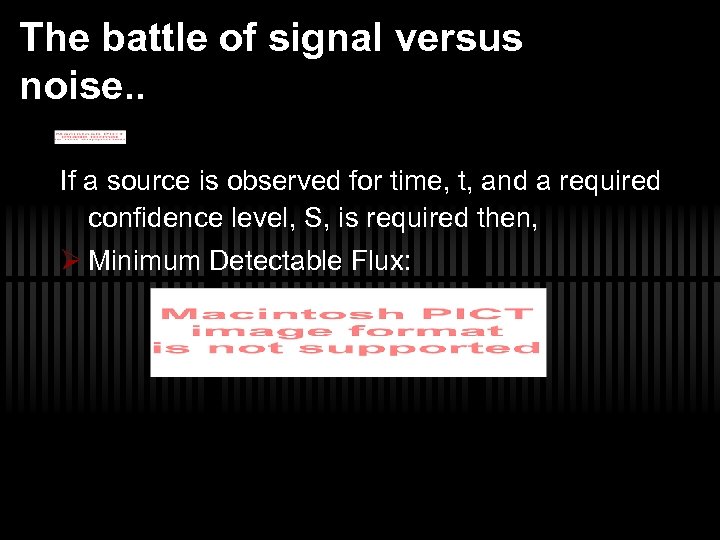 The battle of signal versus noise. . If a source is observed for time,