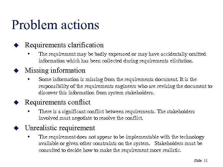 Problem actions u Requirements clarification • u Missing information • u Some information is
