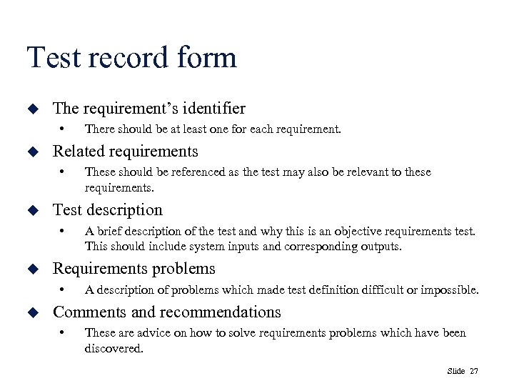 Test record form u The requirement’s identifier • u Related requirements • u A