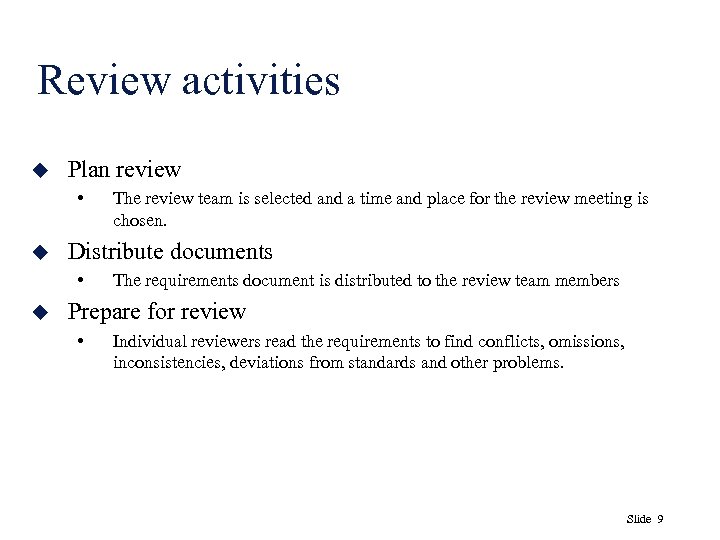 Review activities u Plan review • u Distribute documents • u The review team