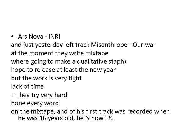  • Ars Nova - INRI and just yesterday left track Misanthrope - Our