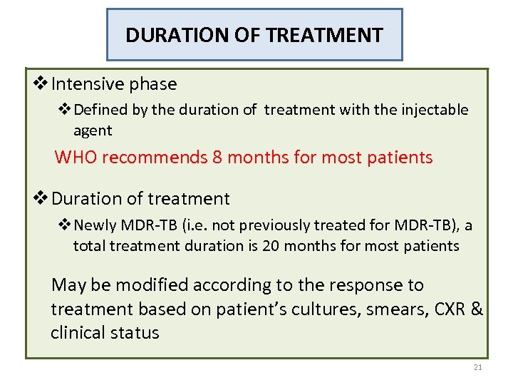 DURATION OF TREATMENT v Intensive phase v. Defined by the duration of treatment with