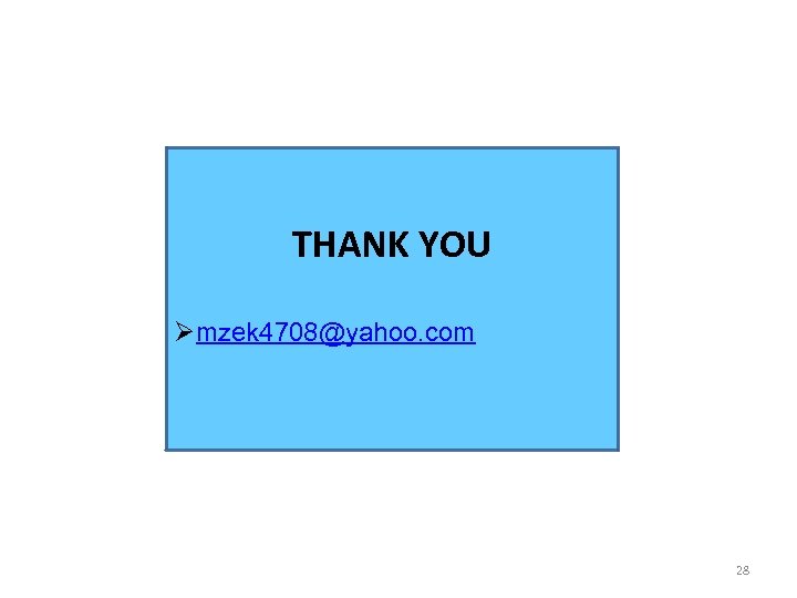 THANK YOU Ømzek 4708@yahoo. com 28 