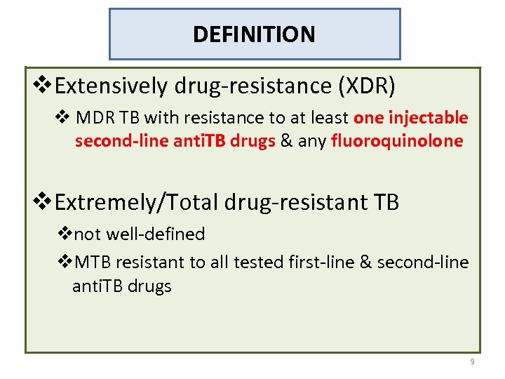 DEFINITION v. Extensively drug-resistance (XDR) v MDR TB with resistance to at least one