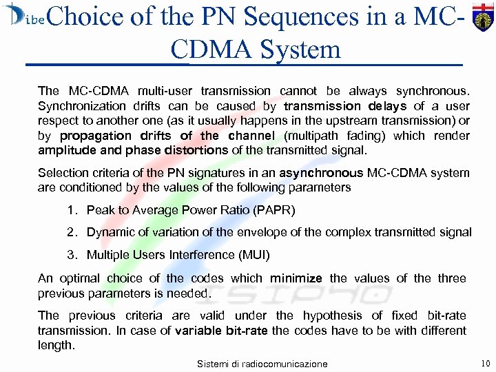 Choice of the PN Sequences in a MCCDMA System The MC-CDMA multi-user transmission cannot