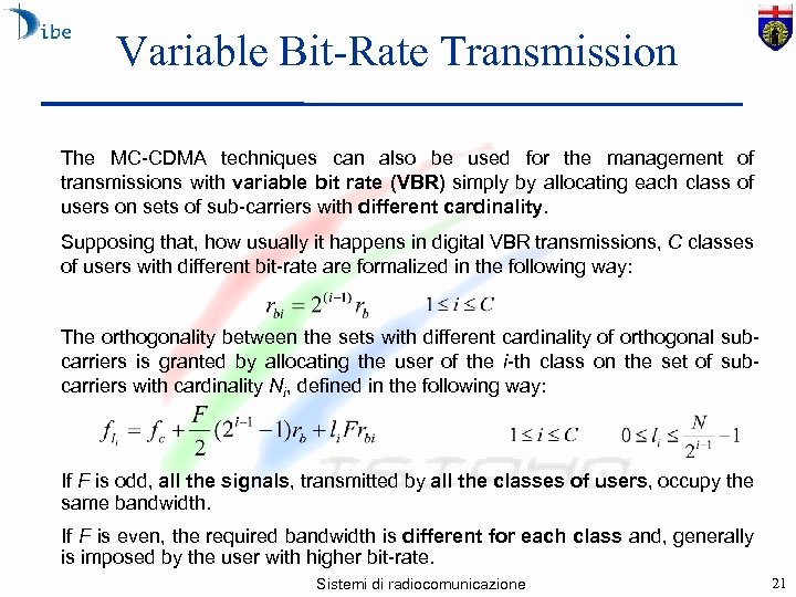 Variable Bit-Rate Transmission The MC-CDMA techniques can also be used for the management of