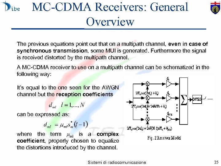 MC-CDMA Receivers: General Overview The previous equations point out that on a multipath channel,