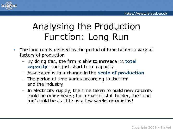 http: //www. bized. co. uk Analysing the Production Function: Long Run • The long