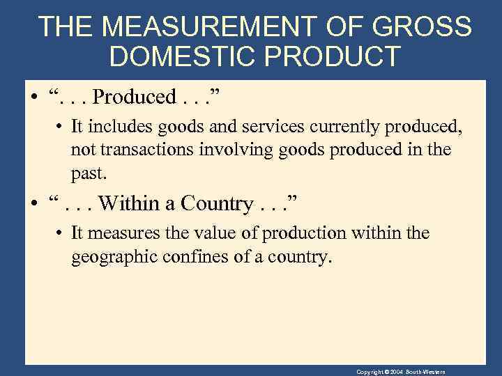 THE MEASUREMENT OF GROSS DOMESTIC PRODUCT • “. . . Produced. . . ”