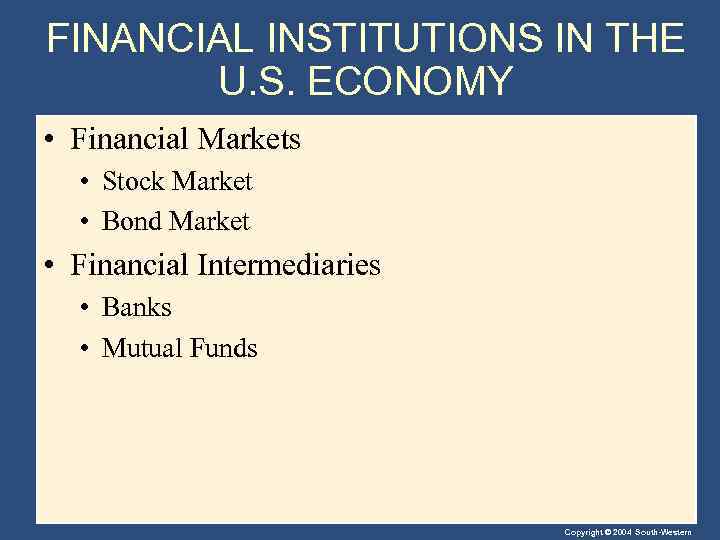 FINANCIAL INSTITUTIONS IN THE U. S. ECONOMY • Financial Markets • Stock Market •