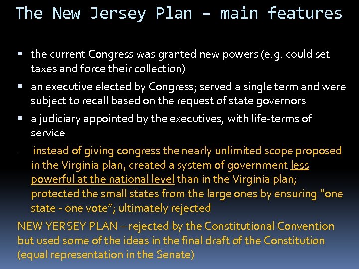 The New Jersey Plan – main features the current Congress was granted new powers