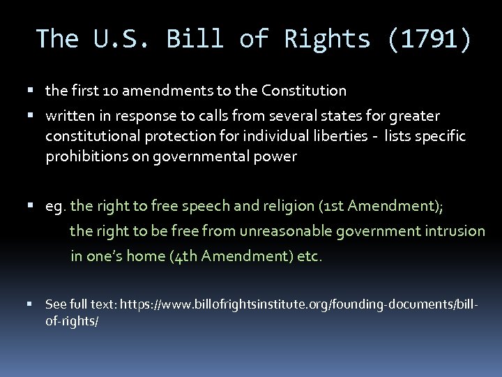 The U. S. Bill of Rights (1791) the first 10 amendments to the Constitution