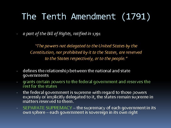 The Tenth Amendment (1791) - a part of the Bill of Rights, ratified in