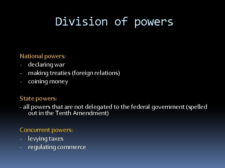 Division of powers National powers: - declaring war - making treaties (foreign relations) -