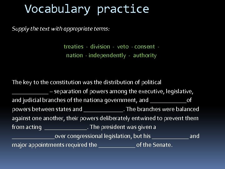 Vocabulary practice Supply the text with appropriate terms: treaties - division - veto -
