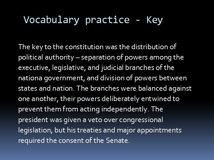 Vocabulary practice - Key The key to the constitution was the distribution of political