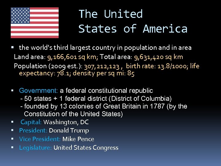 The United States of America the world's third largest country in population and in