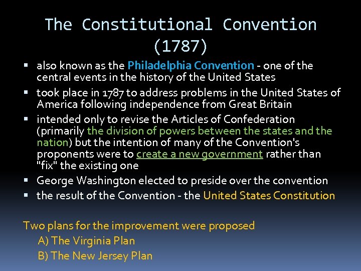 The Constitutional Convention (1787) also known as the Philadelphia Convention - one of the