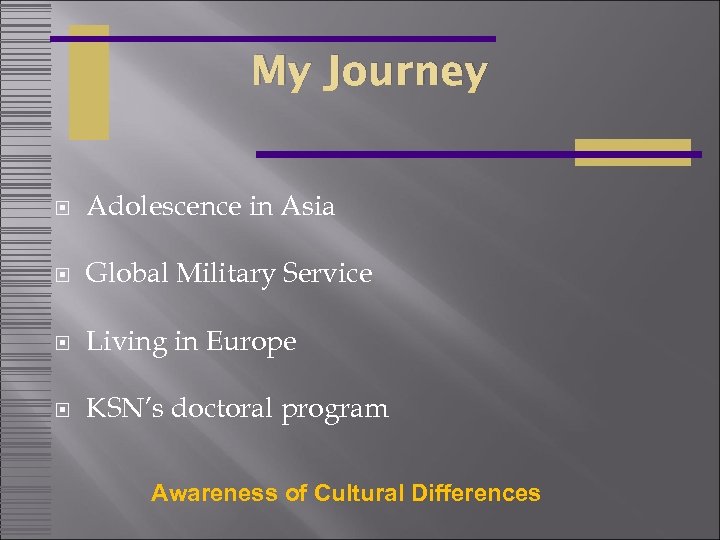 My Journey Adolescence in Asia Global Military Service Living in Europe KSN’s doctoral program
