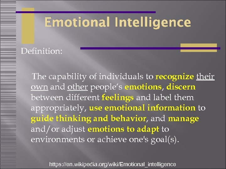 Emotional Intelligence Definition: The capability of individuals to recognize their own and other people‘s