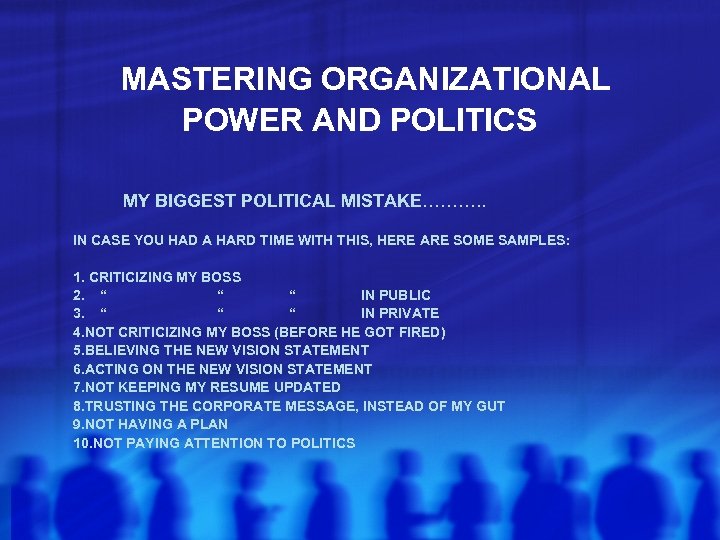 MASTERING ORGANIZATIONAL POWER AND POLITICS MY BIGGEST POLITICAL MISTAKE………. . IN CASE YOU HAD