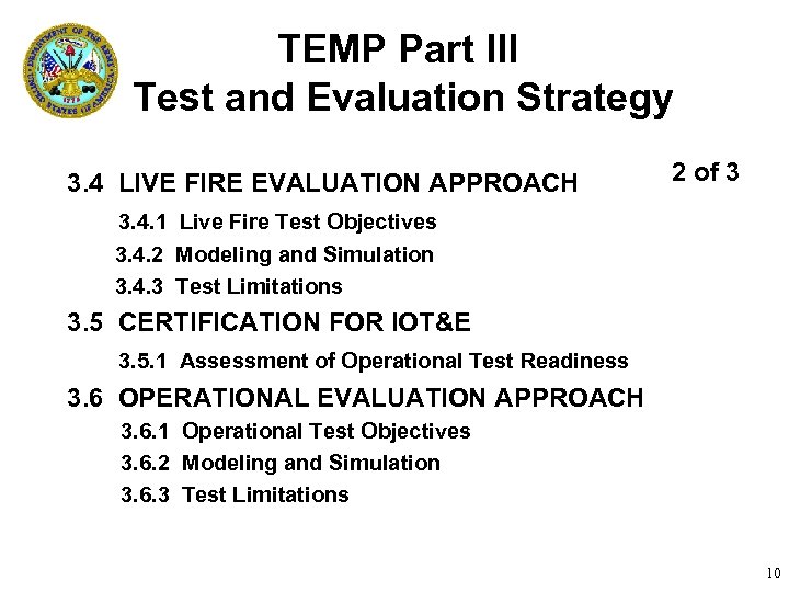 TEMP Part III Test and Evaluation Strategy 3. 4 LIVE FIRE EVALUATION APPROACH 2