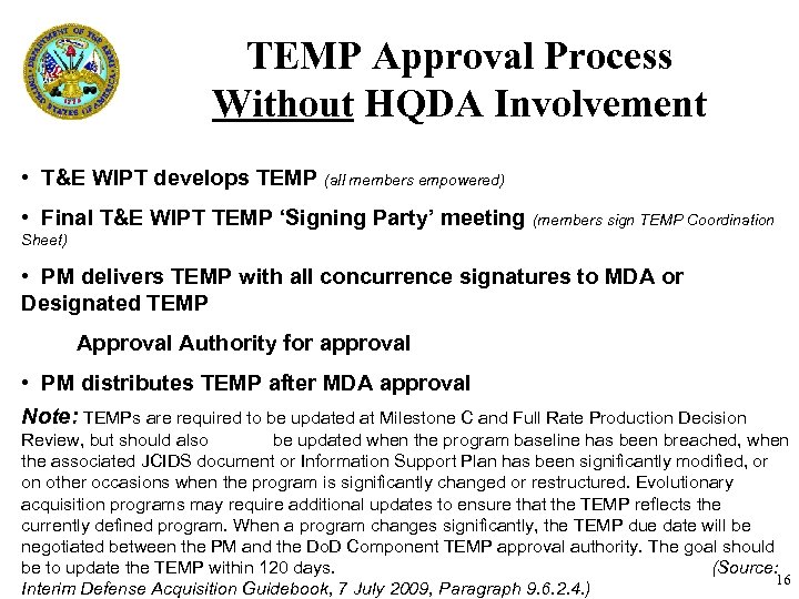 TEMP Approval Process Without HQDA Involvement • T&E WIPT develops TEMP (all members empowered)