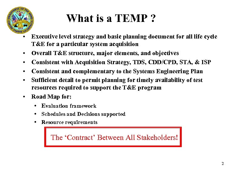 What is a TEMP ? • Executive level strategy and basic planning document for