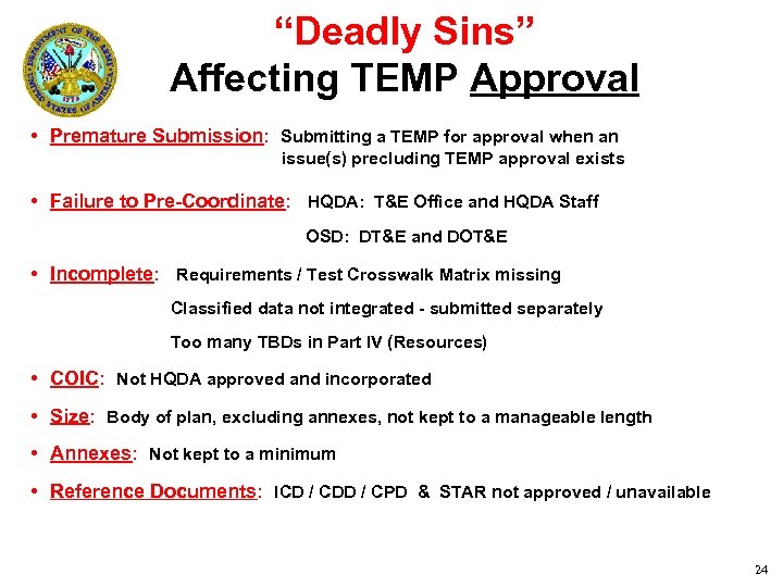 “Deadly Sins” Affecting TEMP Approval • Premature Submission: Submitting a TEMP for approval when