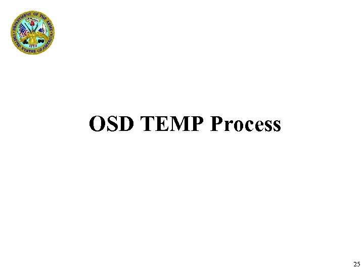 OSD TEMP Process TEMAC T&E Refresher Course 25 