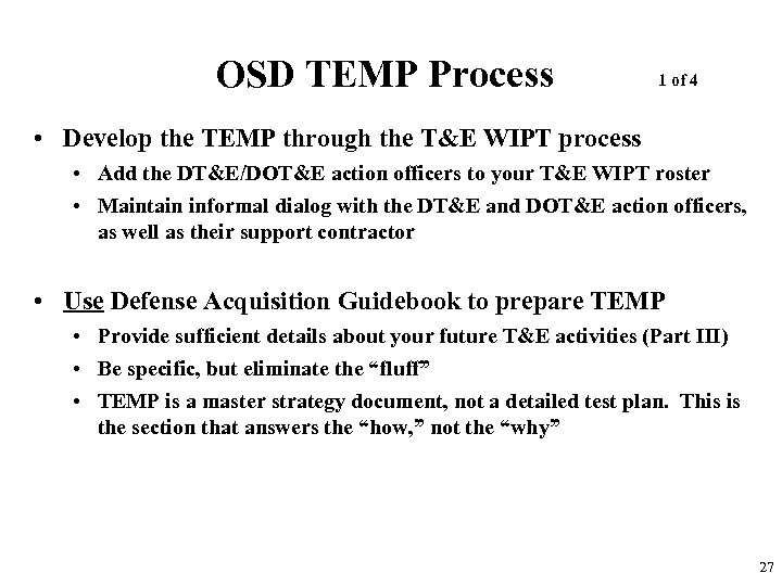 OSD TEMP Process 1 of 4 • Develop the TEMP through the T&E WIPT