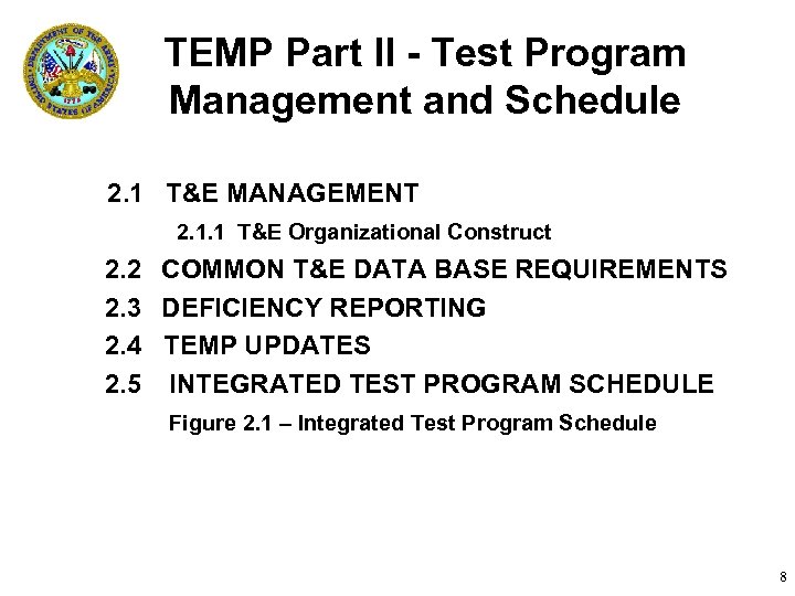 TEMP Part II - Test Program Management and Schedule 2. 1 T&E MANAGEMENT 2.